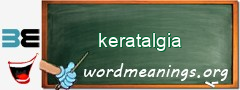 WordMeaning blackboard for keratalgia